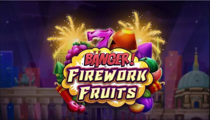 Banger! Firework Fruits Slots made by Apparat Gaming - Introduction Screen
